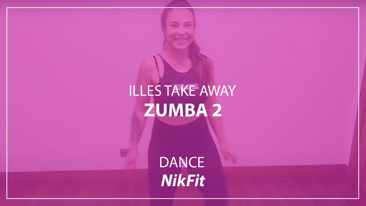 ILLES TAKE AWAY - ZUMBA 2  - NikFit Zumba - Illes Fitness Club & Spa.