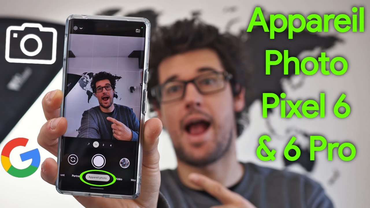 Tout savoir sur le Google Pixel 6 Pro en photo [1] L'onglet Appareil Photo et tous ses paramètres
