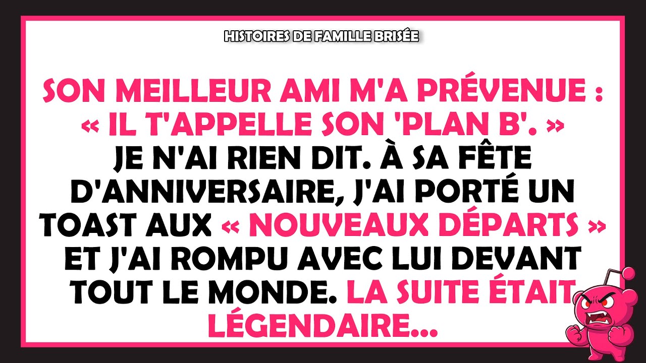 Son meilleur ami m'a prévenue : « Il t'appelle son 'Plan B'. » À sa fête d'anniversaire...