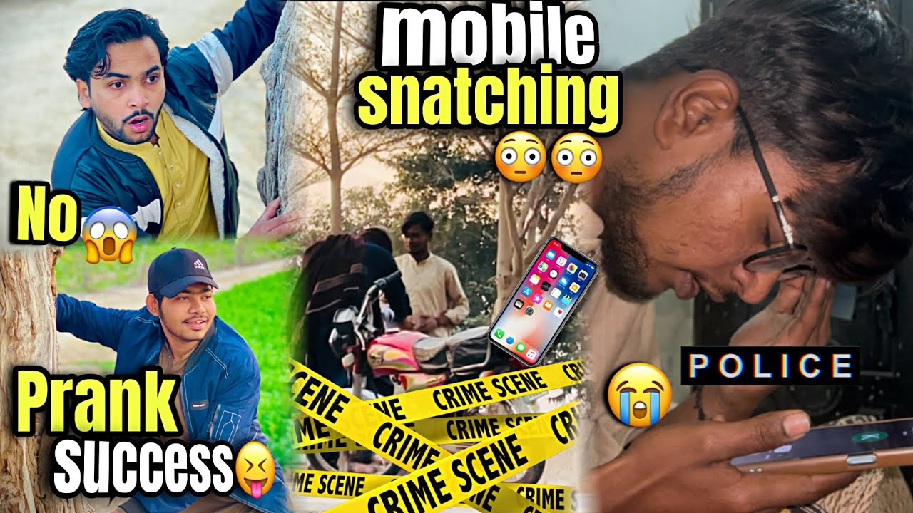 Tahir KY stt kia prank😯 mobile snatching 😭 police ko call krdi 