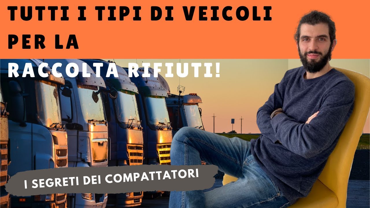 Quali sono i camion per la raccolta rifiuti? [Giuseppe Sannicandro]