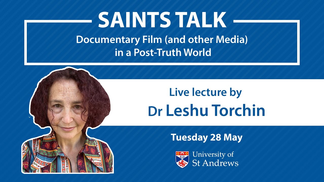 Saints Talk: Documentary Film (and other Media) in a Post-Truth World by Dr Leshu Torchin
