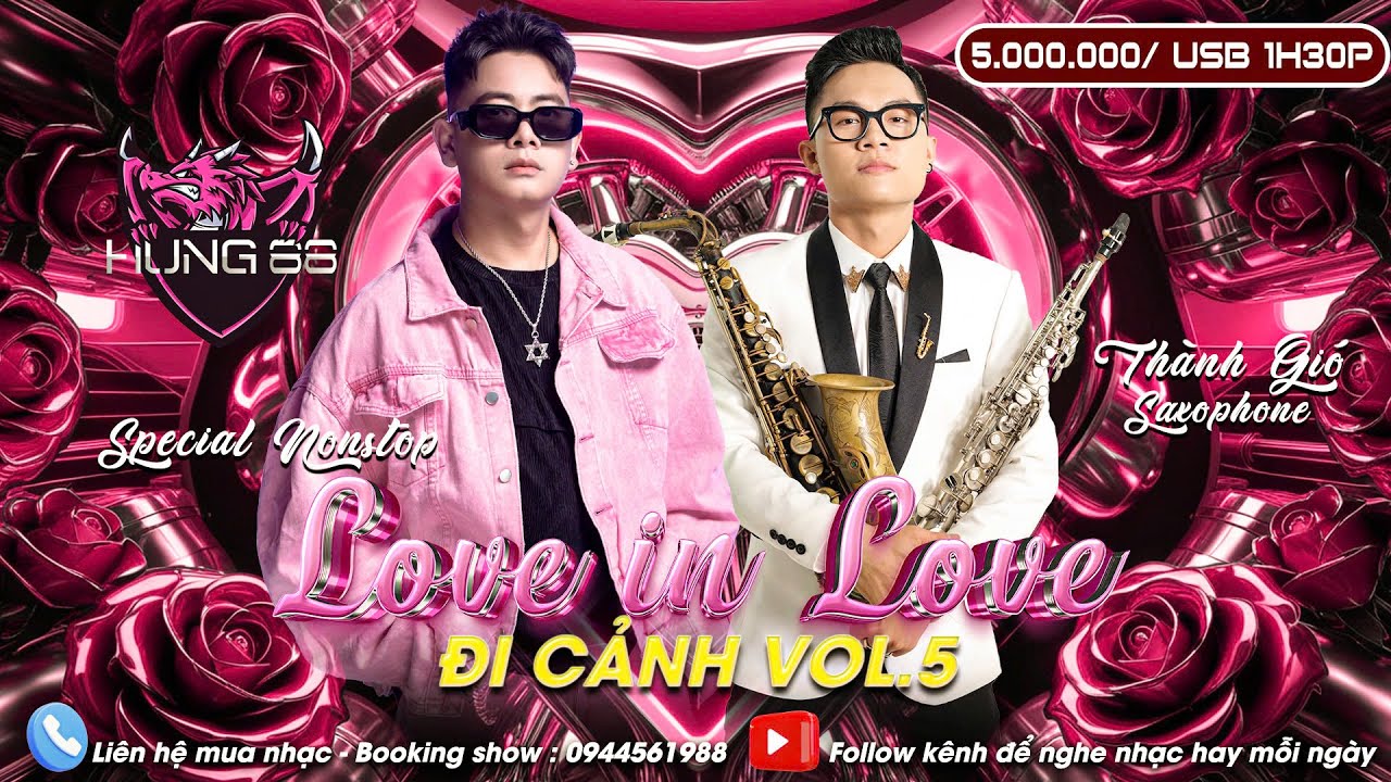 ĐI CẢNH VOL5 ( Love in Love ) DJ HƯNG 88 Mix ft Saxophone Thành Gió