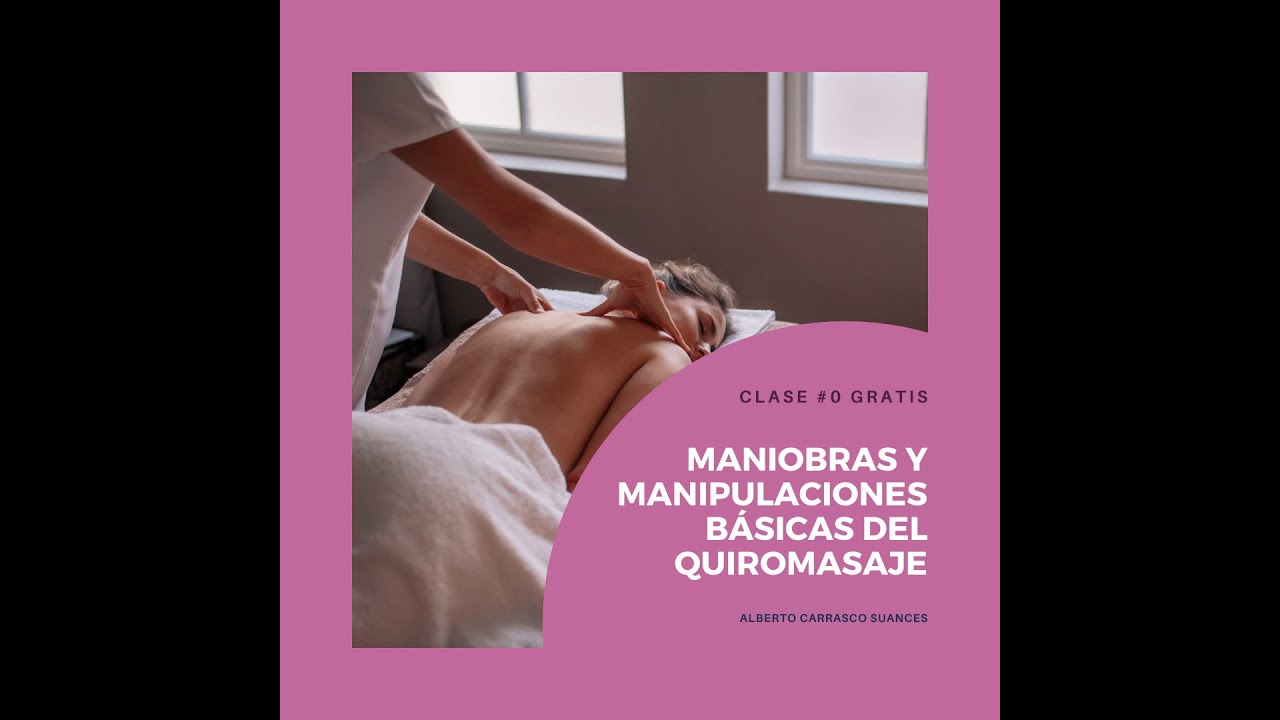 Tu primera clase de Quiromasaje con el profesor Alberto Carrasco Suances - GRUPO THUBAN