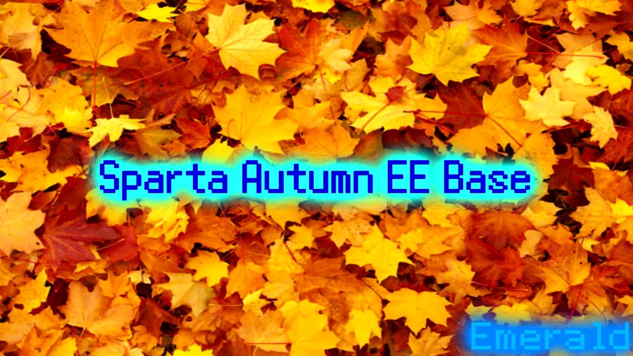 (Reupload) Sparta Autumn EE Base