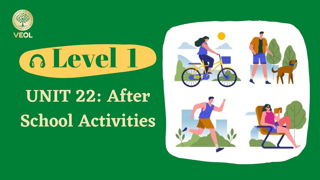 Unit 22: AFTER SCHOOL ACTIVITIES
