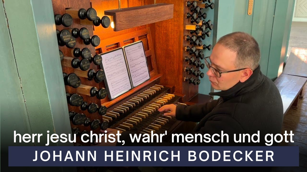 Johann Heinrich Bodecker - Herr Jesu Christ, wahr' Mensch und Gott | VU St. John's Church