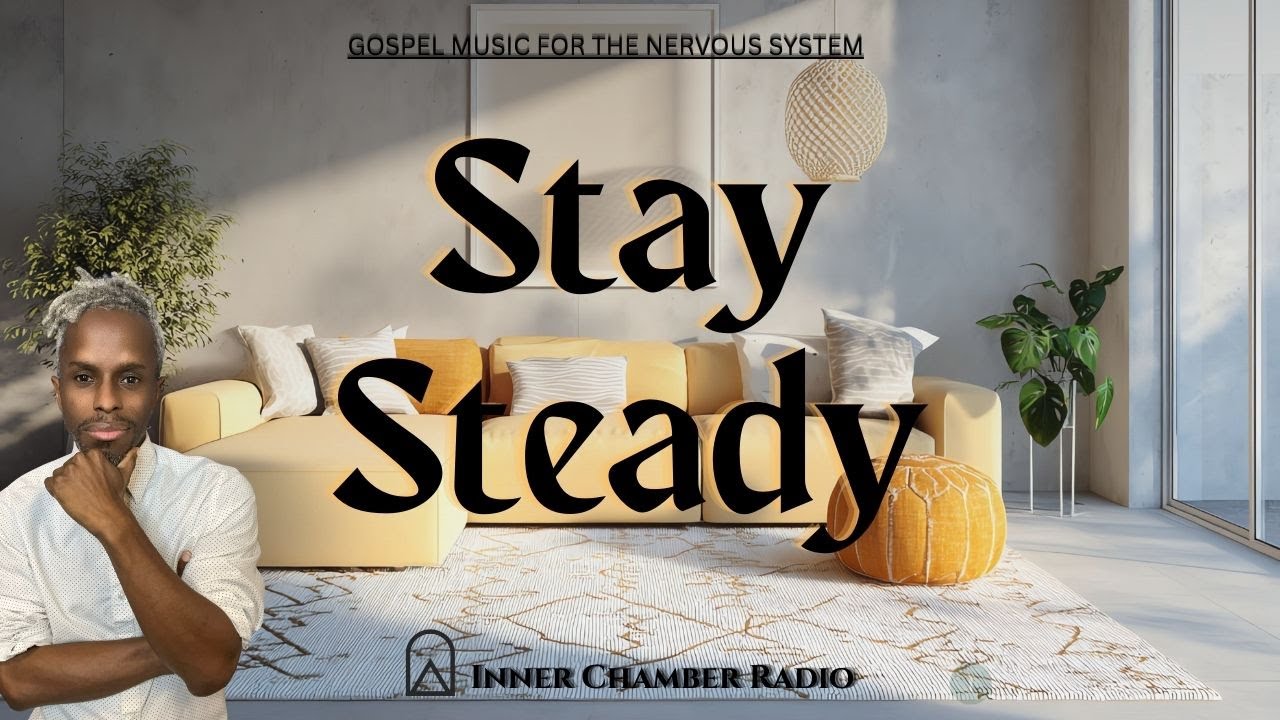 Music for Trust, Reassurance & Steady Forward Motion | Inner Chamber Radio