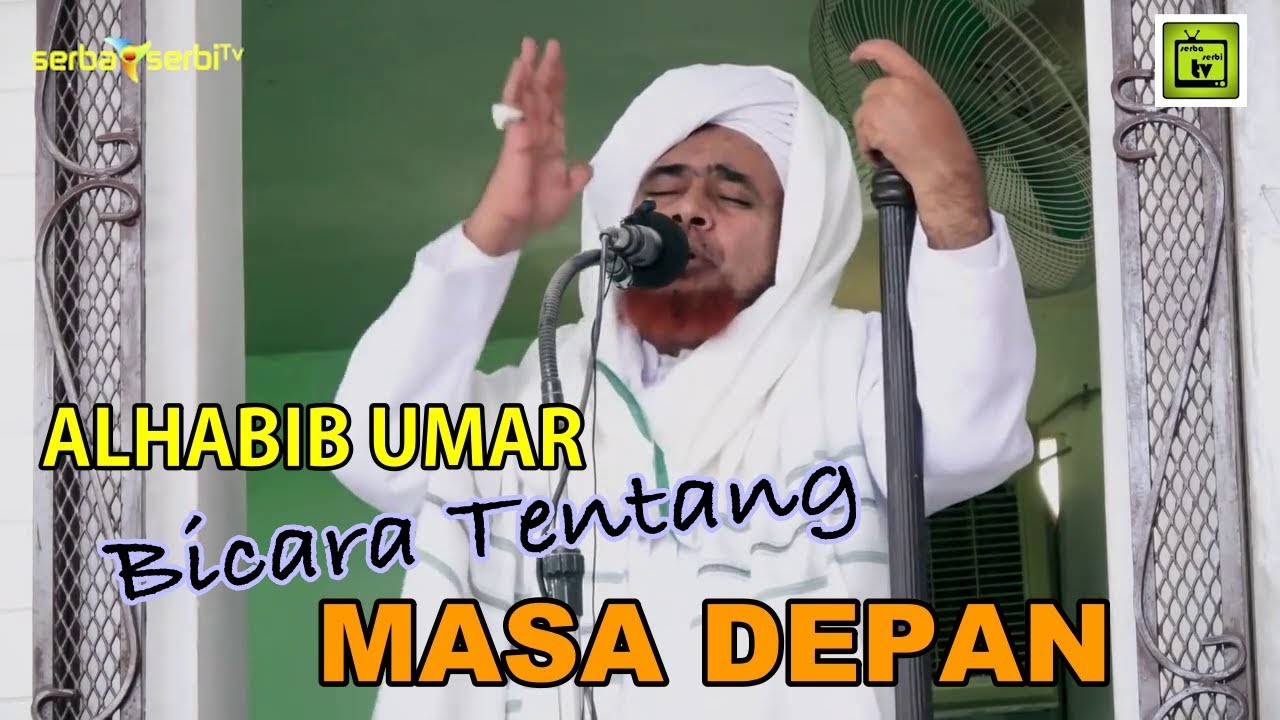 Alhabib Umar Bicara Tentang Masa Depan