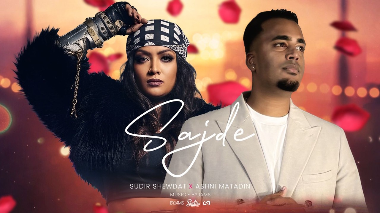 SAJDE - SUDIR SHEWDAT x ASHNI MATADIN || PROD. BYJAMS