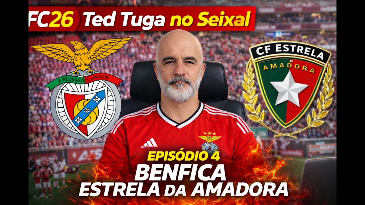 Ted Tuga no Seixal.FC26 Renascimento Benfica.4.º episódio.