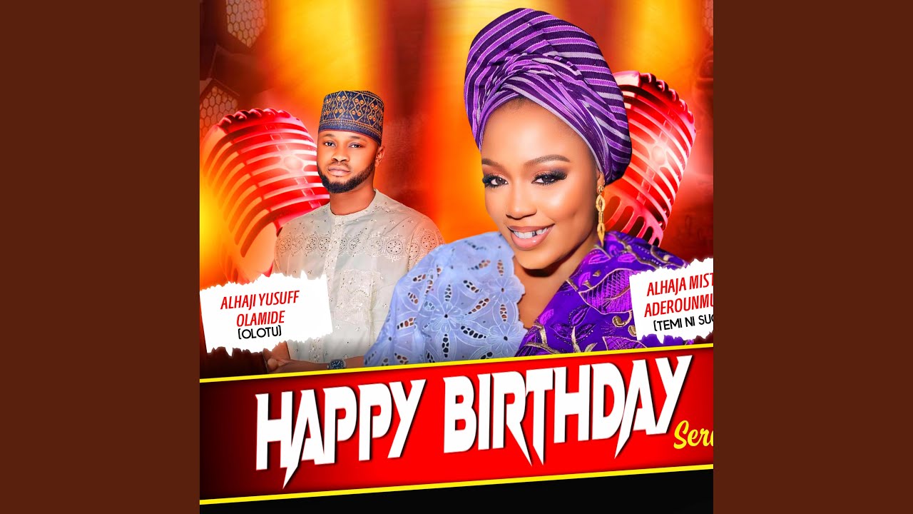 Happy Birthday (Series1) (feat. Yusuf Olamide Olotu)