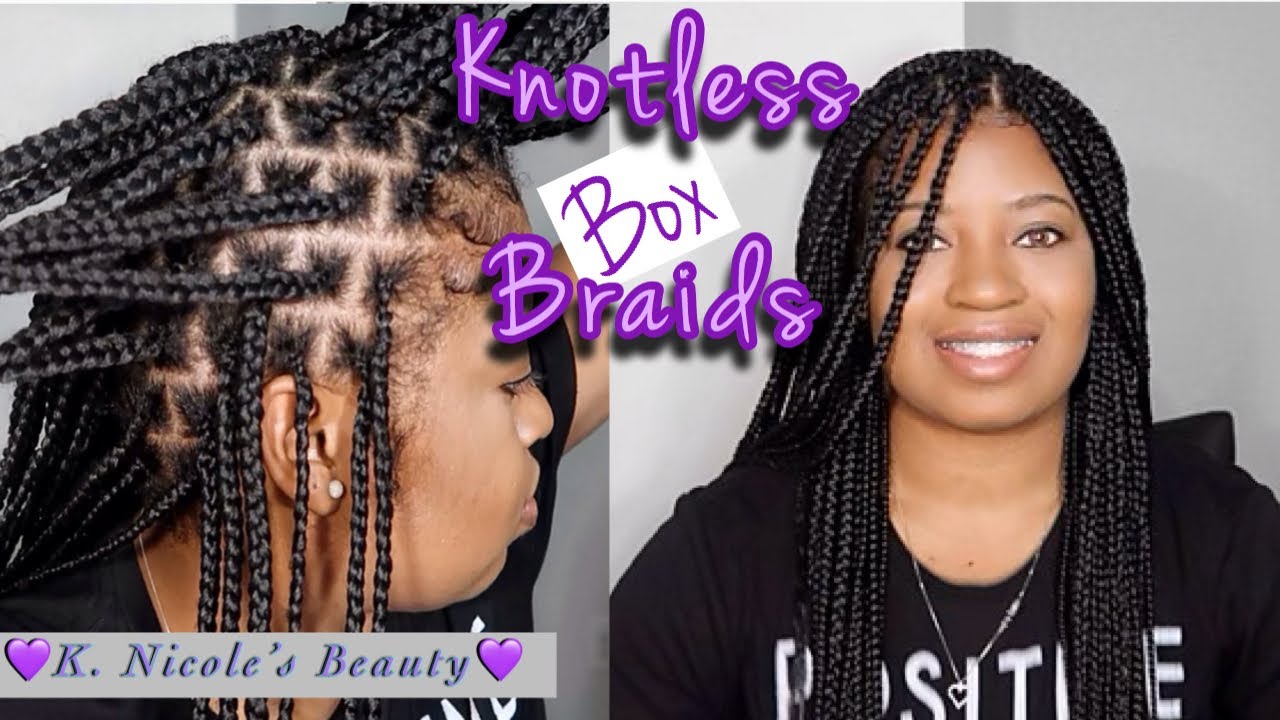 Knotless Box Braids || Protective Style ~ K. Nicole’s Beauty