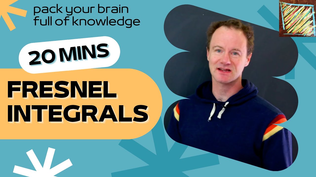 FRESNEL INTEGRALS in 20mins or less