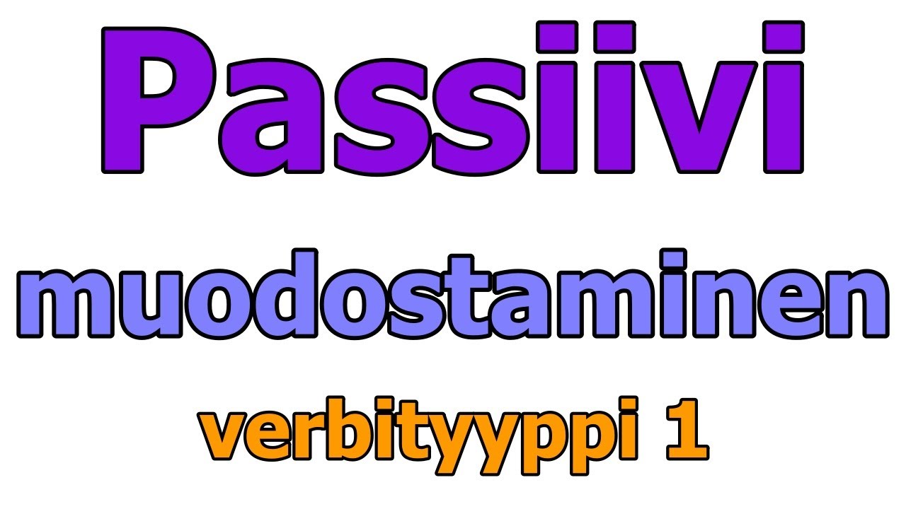 Passiivin preesens: verbityyppi1, muodostaminen. Suomeksi