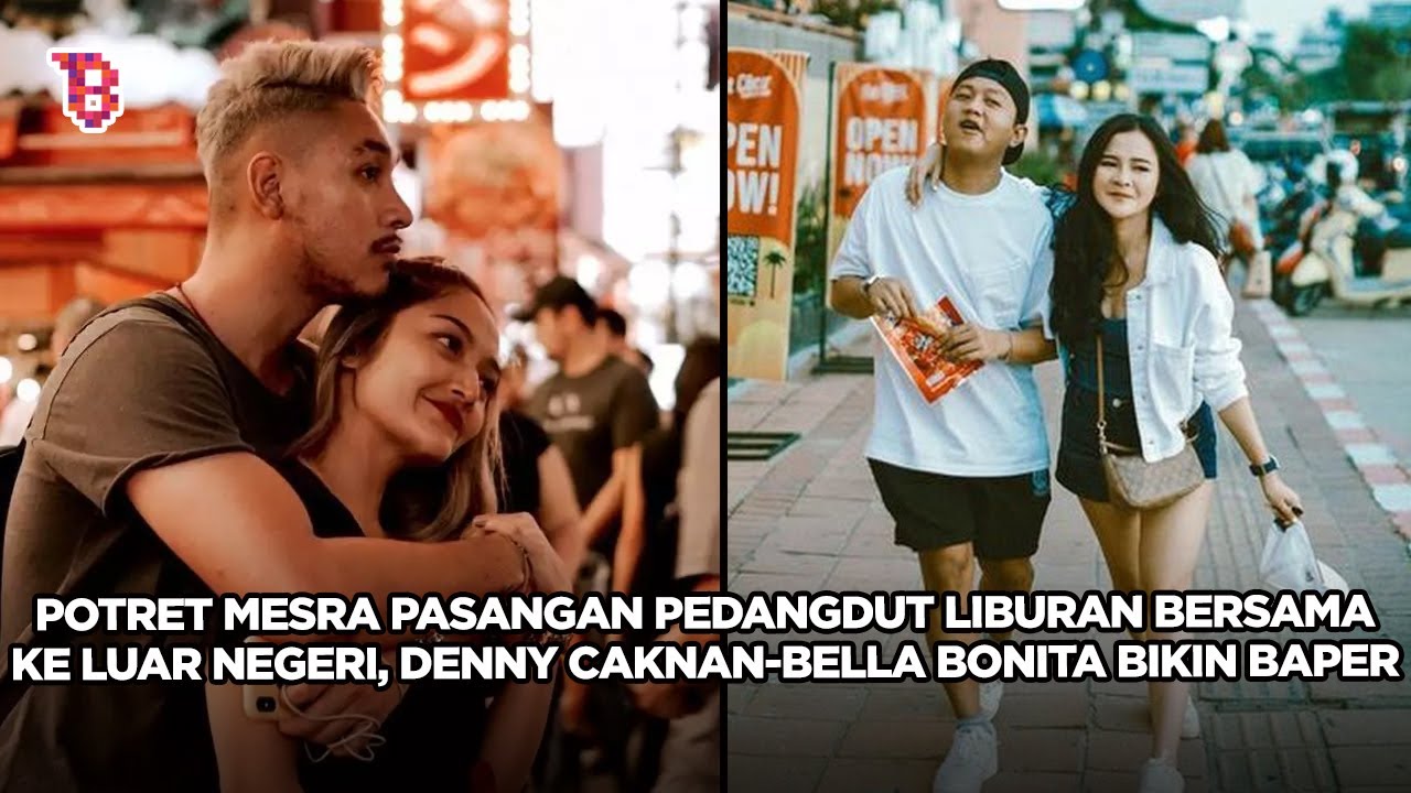Potret mesra 9 pedangdut bareng pasangan liburan ke luar negeri, Denny Caknan Bella Boniita Baper !!