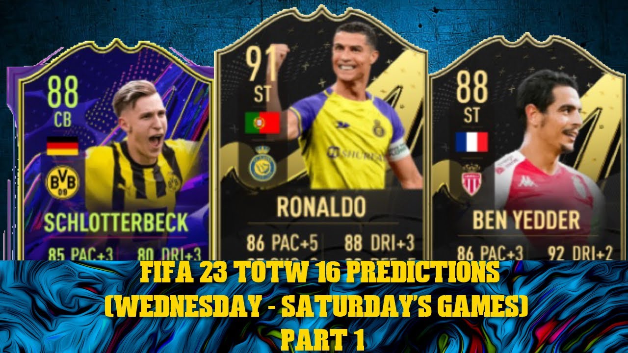 FIFA 23 TOTW 16 PREDICTIONS PART 1 FT. 🇵🇹 RONALDO, 🇩🇪 SCHLOTTERBECK AND 🇫🇷 BEN YEDDER