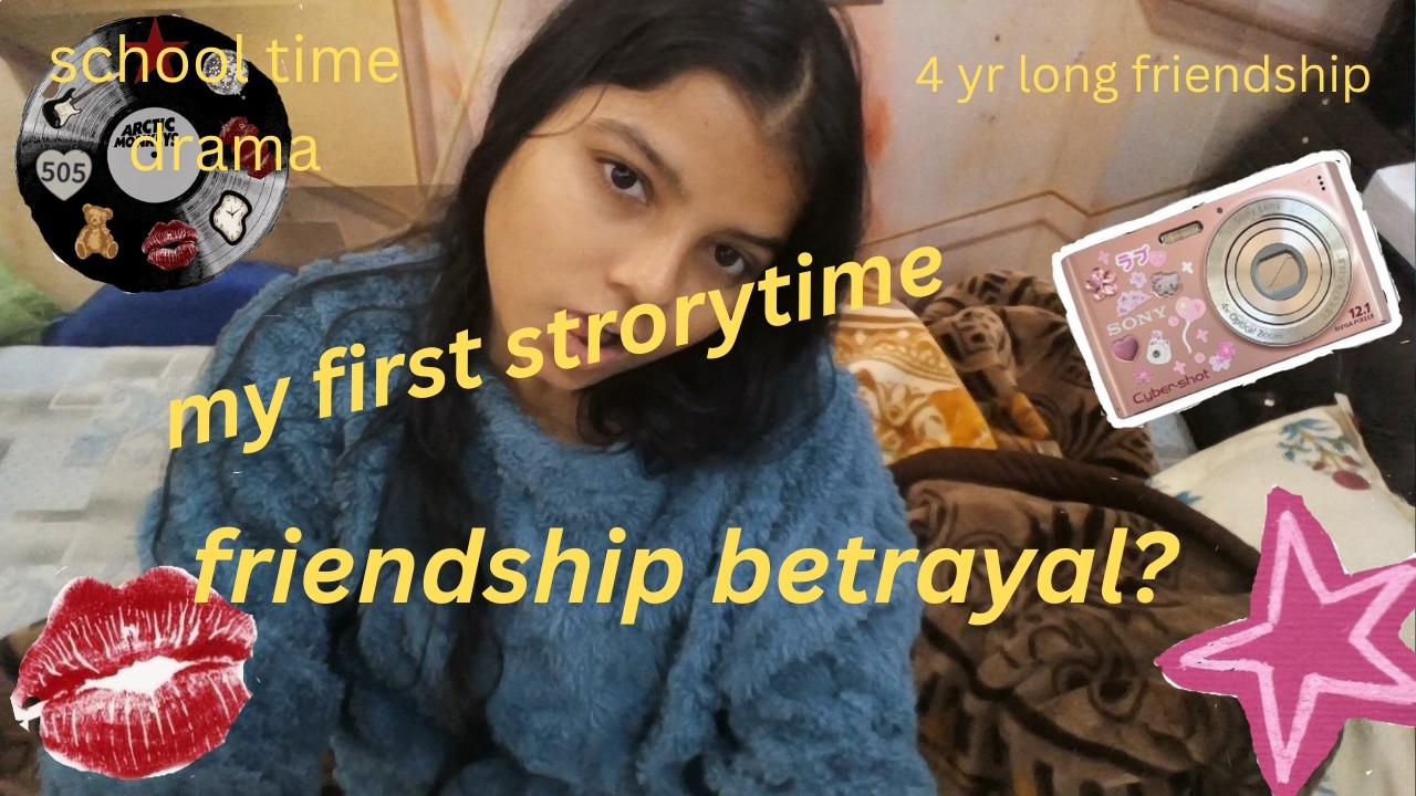 MY  FIRST STORYTIME *school drama*  *friendship betrayal*
