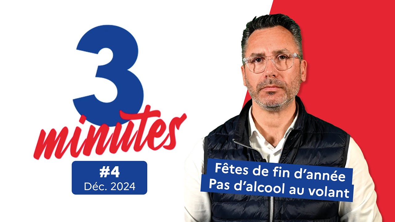 Le 3 Minutes | #4 - Fêtes de fin d'année - Pas d'alcool au volant - Décembre 2024