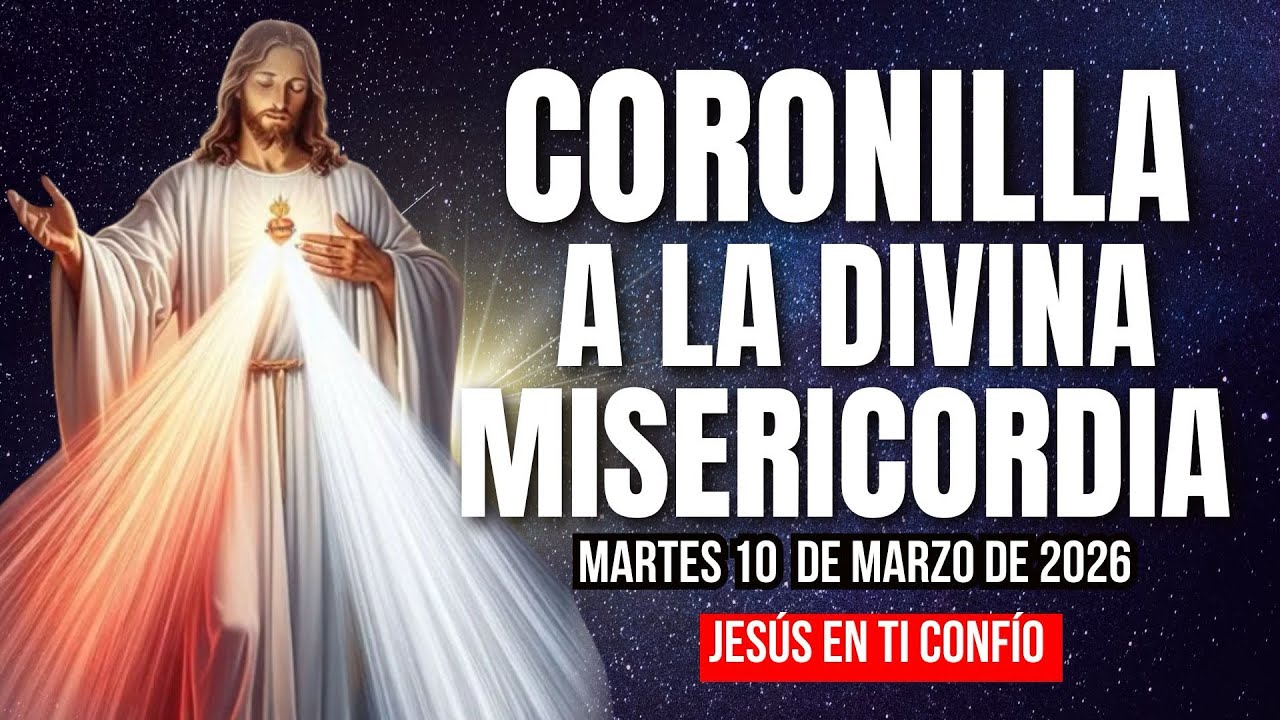 CORONILLA DE LA DIVINA MISERICORDIA DE HOY MARTES 10 DE MARZO DEL 2026