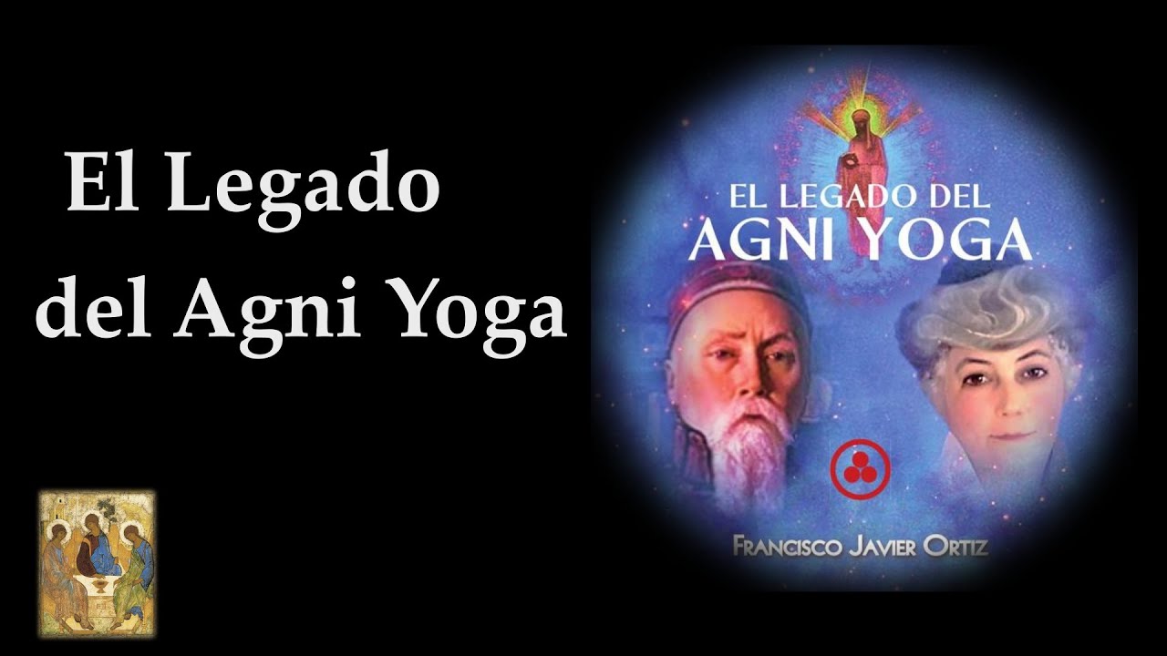 El Legado del Agni Yoga, con Francisco Javier Ortiz