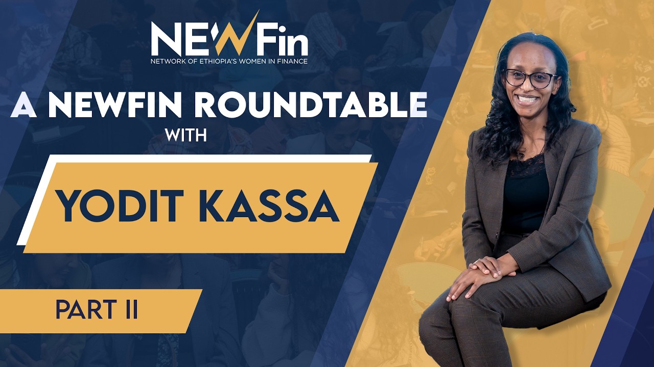 NEWFin Roundtable Spotlight on Yodit Kassa - Part Two