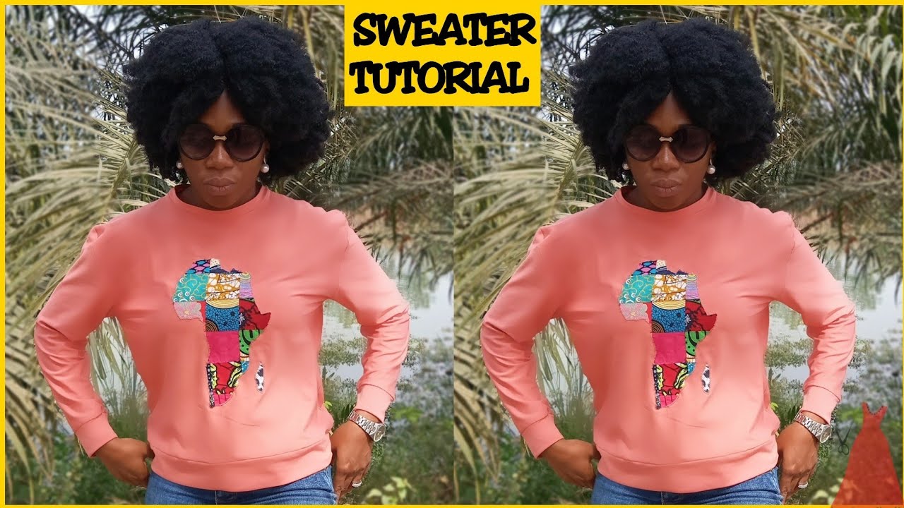 How to Cut and Sew A SWEATSHIRT with Ankara patch  @Stitchadress