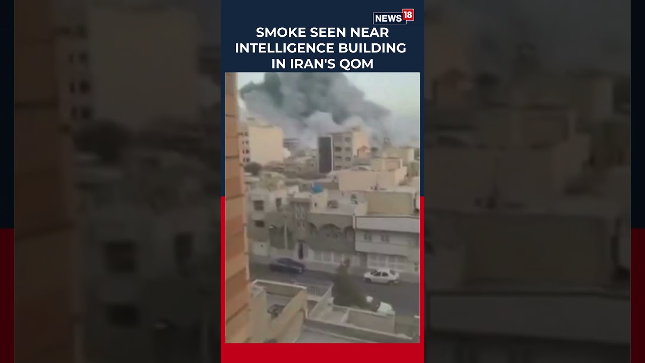 Smoke seen near General Directorate of Intelligence building in Iran's Qom | Iran War News | N18S