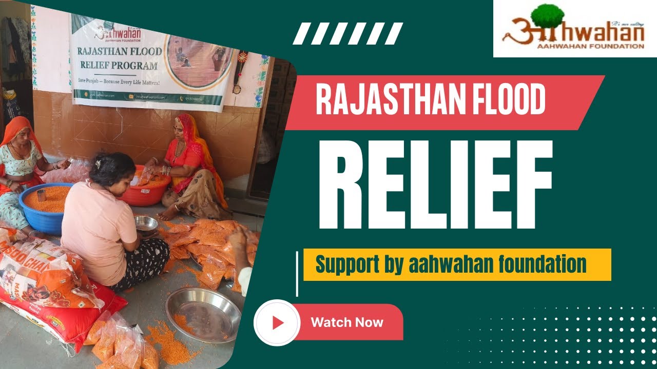 Rajasthan Flood Relief Camp by Aahwahan Foundation