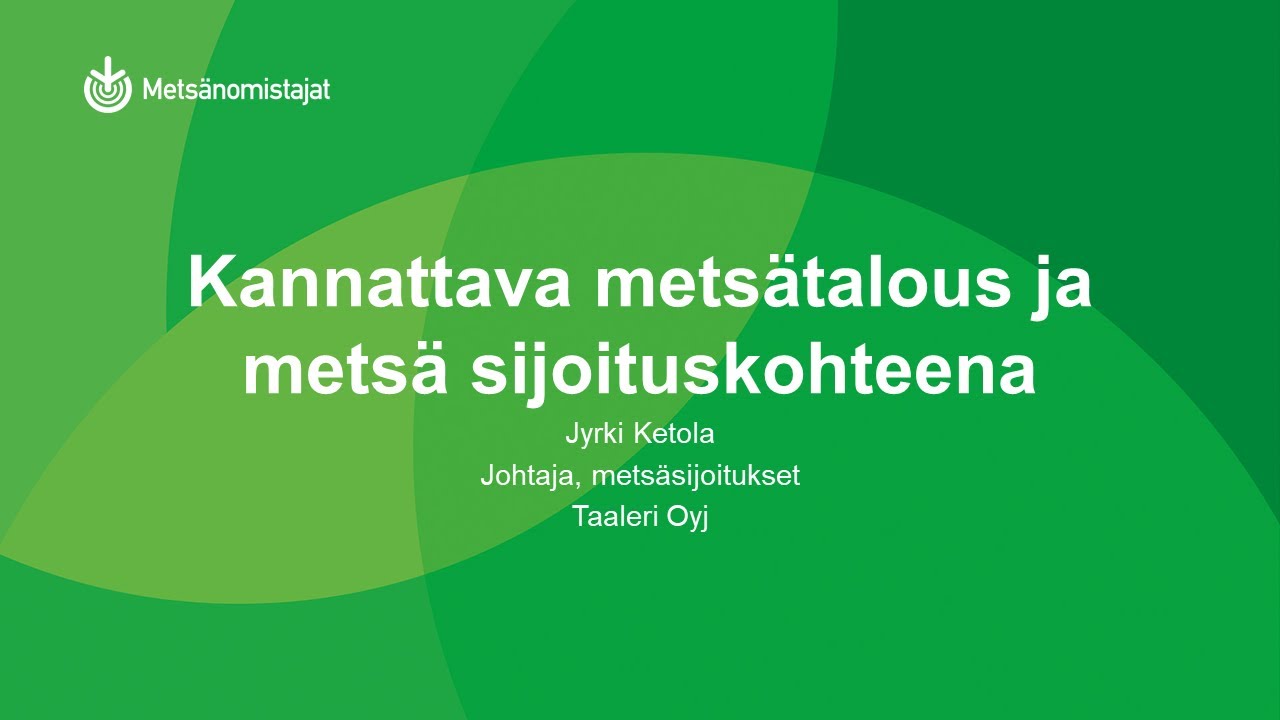 Kannattava metsätalous ja metsä sijoituskohteena - Metsänomistajat webinaari