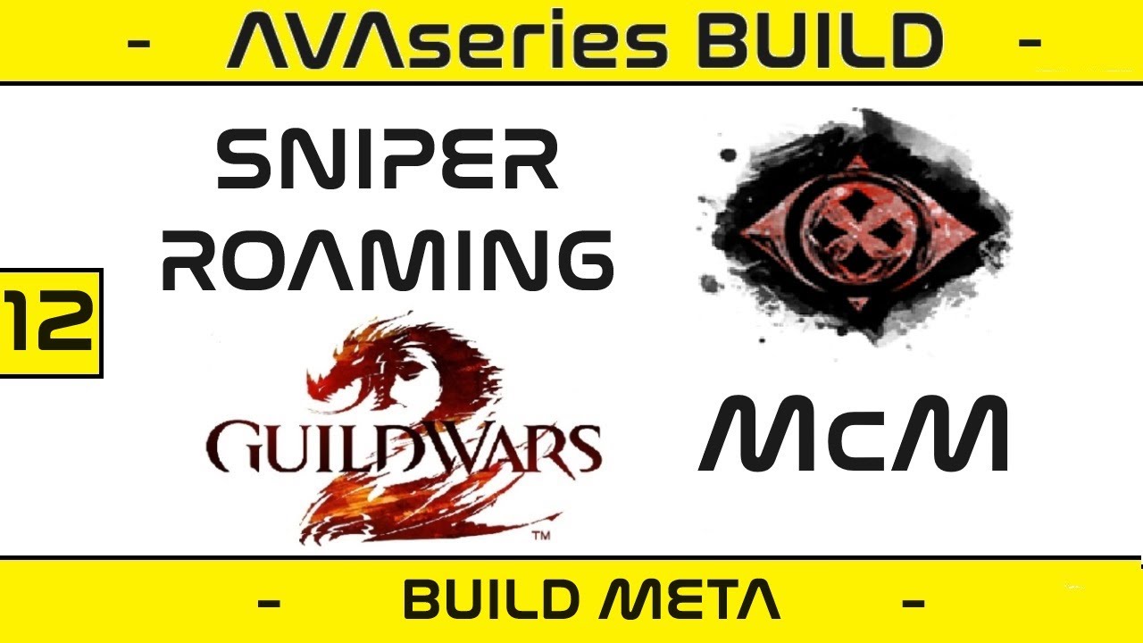 [BUILD] VOLEUR SNIPER ROAMING META McM - EXPLICATION ET GAMEPLAY - Builds Guild Wars 2
