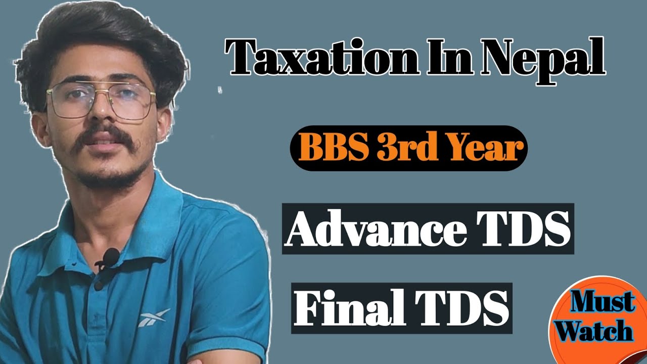 Advance TDS & Final TDS || Withholding payment in nepali//bbs 3rd year taxation in nepal//chapter 6