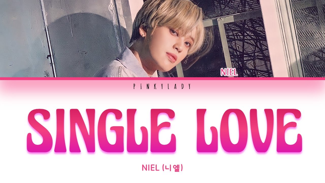NIEL (니엘) - Single Love | Color Coded Lyrics Eng/Rom/Han/가사