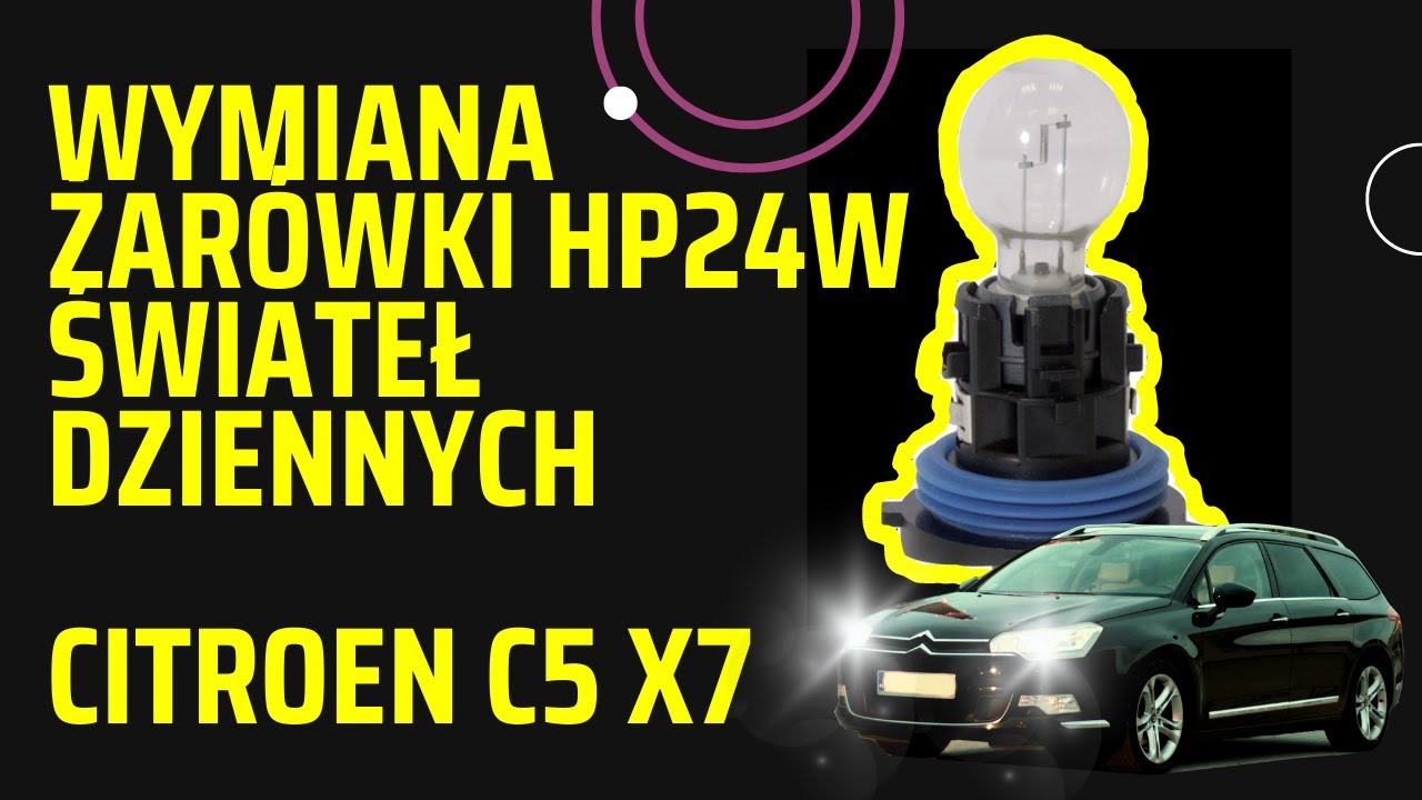 Wymiana żarówki HP24W świateł dziennych w Citroen C5 III X7 strona lewa
