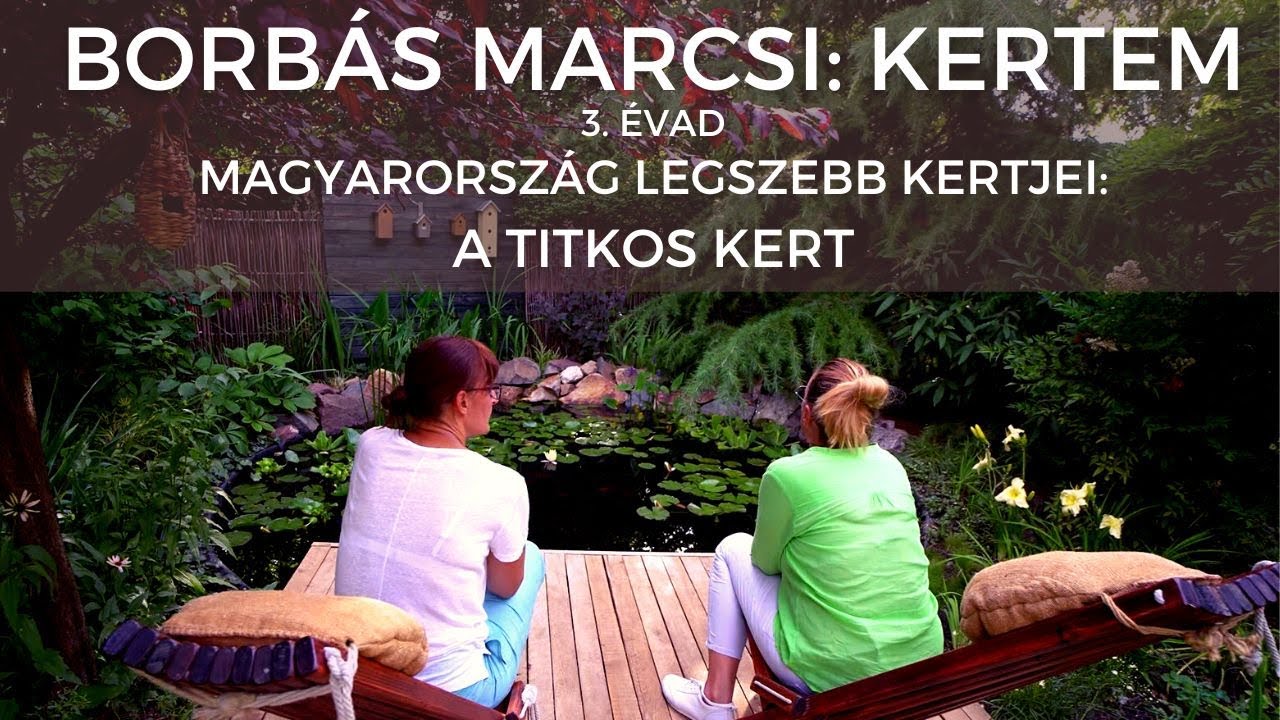 Borbás Marcsi: Kertem - Magyarország legszebb kertjei: