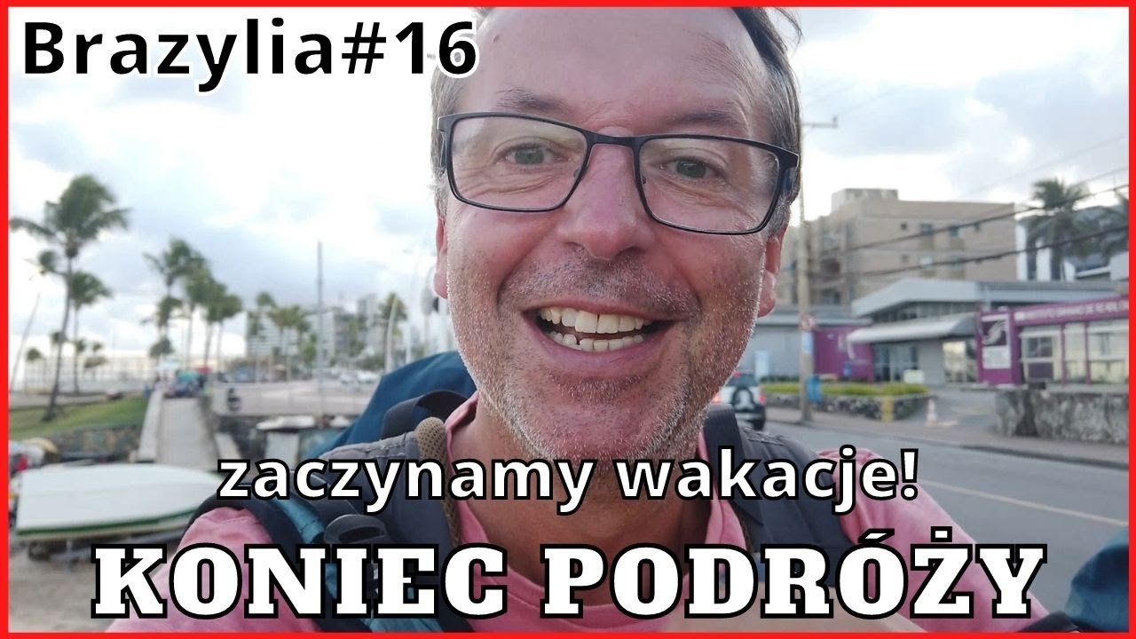 Brazylia#16 Kończymy podróż. Zaczynamy wakacje!