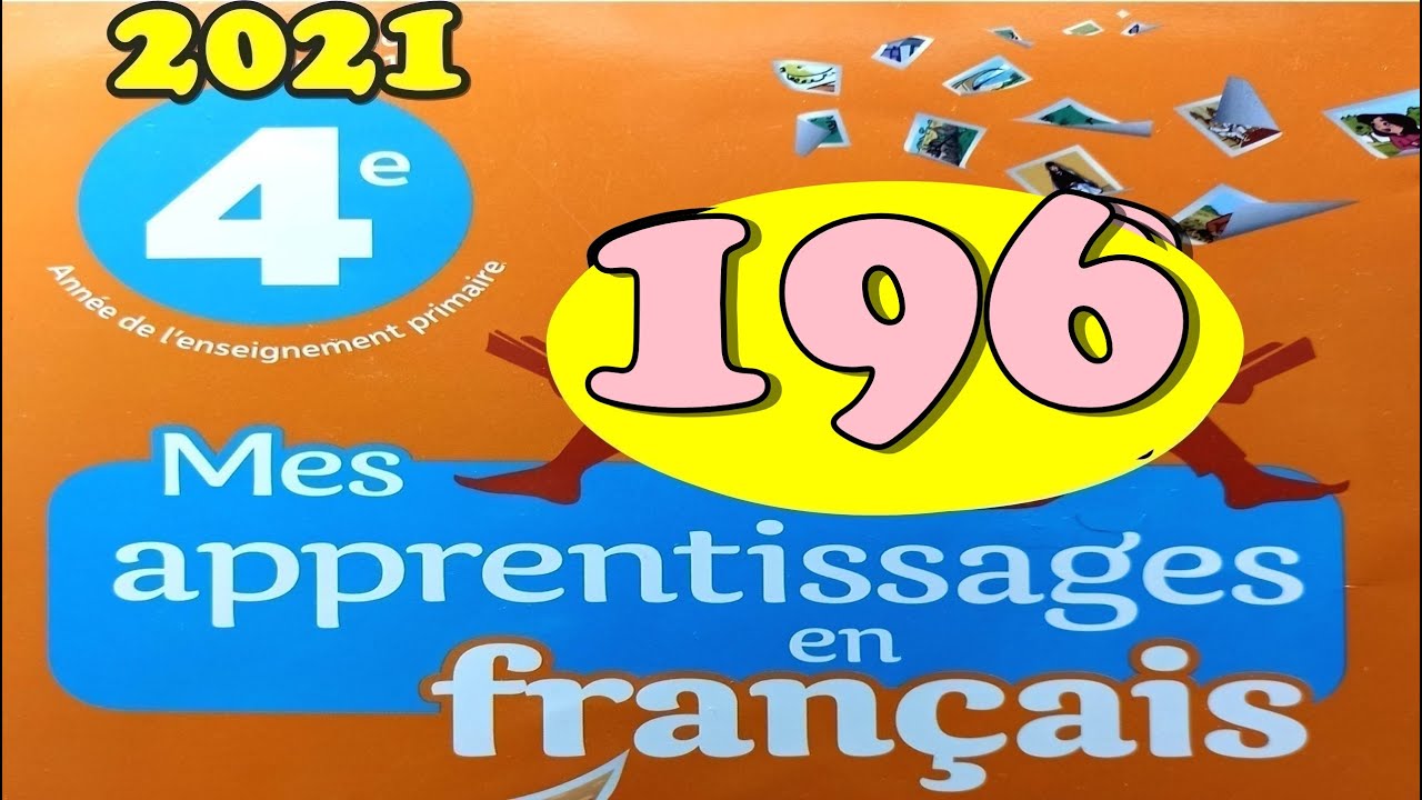 mes apprentissages en français 4AEP  page 196