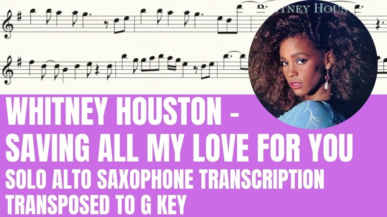Whitney Houston - Saving All My Love For You - Solo Alto Sax Sheet Music (Transposed to G Key)