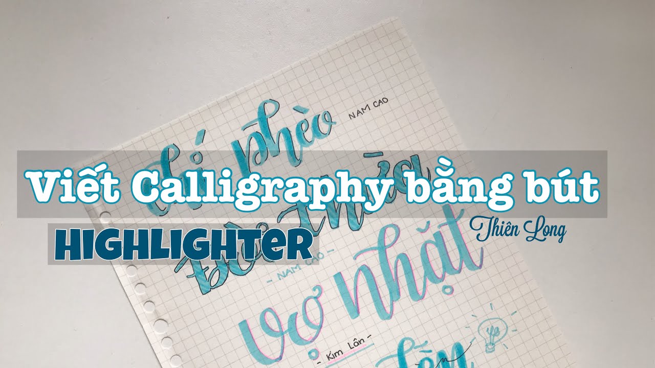 Viết Calligraphy hiện đại bằng bút highlighter Thiên Long//How i write calligraphy using highlighter