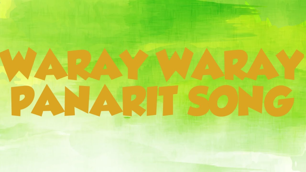 WARAY WARAY PANARIT SONG