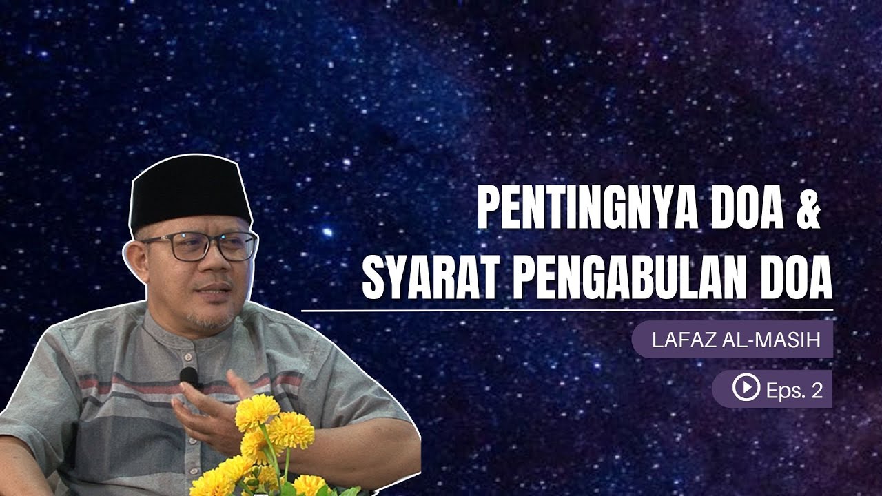 ORANG YANG TIDAK BERDOA ADALAH ORANG YANG SOMBONG | LAFAZ AL-MASIH #2