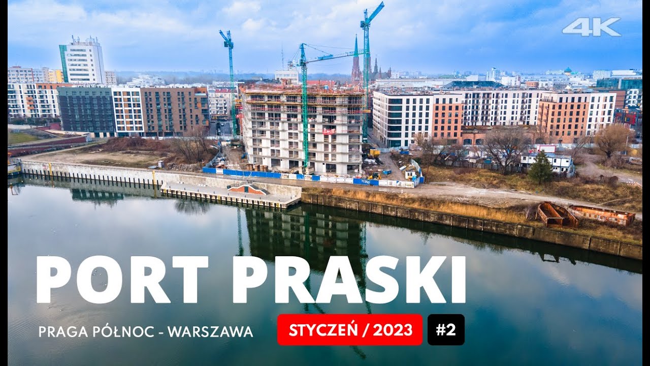 PORT PRASKI zabudowa STYCZEŃ 2023 | Warszawa - Aktualny stan prac