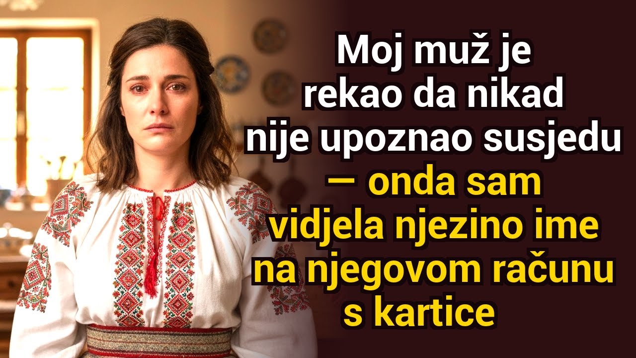 Moj muž je rekao da nikad nije sretao našu susjedu — onda sam vidjela njezino ime na njegovom računu
