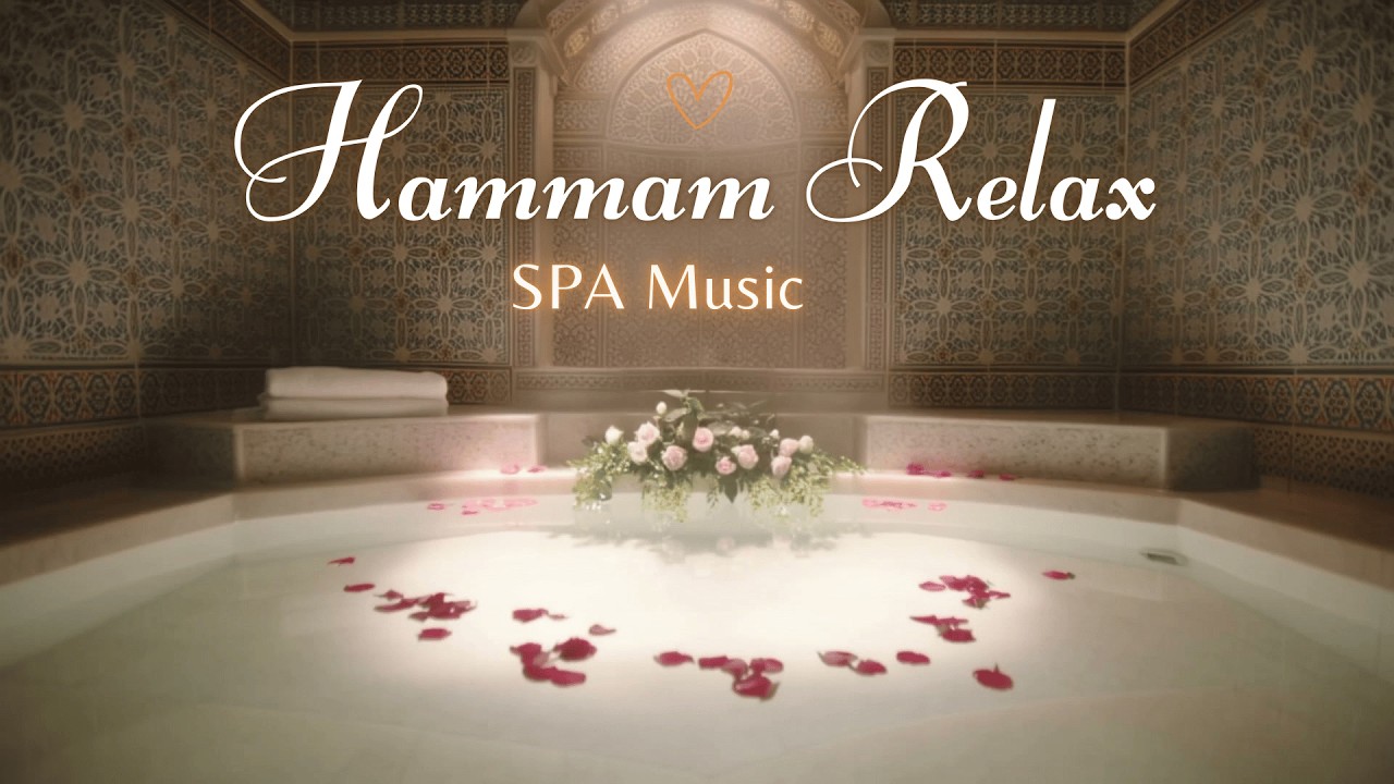 🌺 Luxury Hammam Spa & Relax Music • 3 Hours Warm Steam & Floral Water Calm | Hammam Relax 🌫️