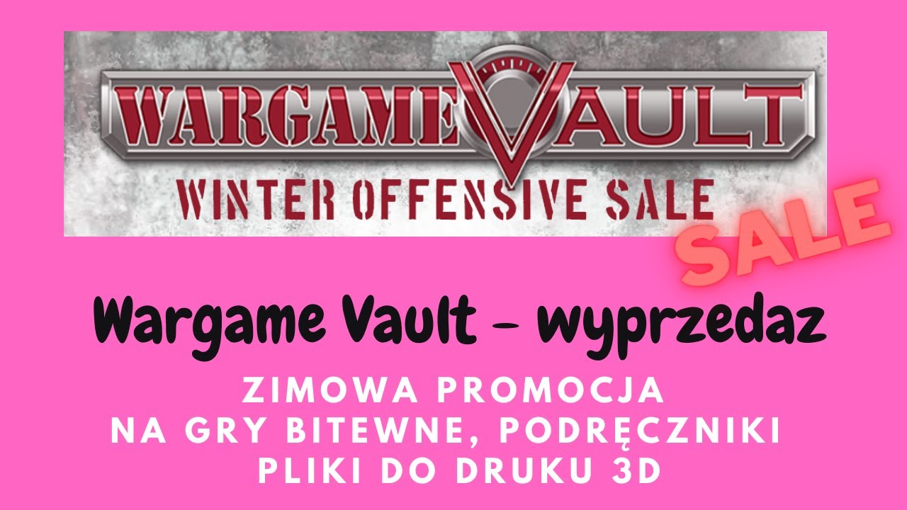 Wargame Vault - co warto kupić na zimowej wyprzedaży. Gry bitewne, i pliki STL do druku 3D