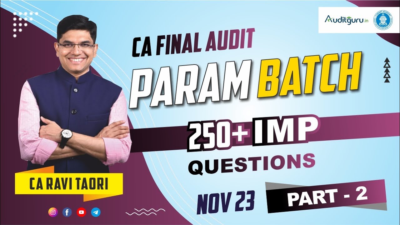 250+ IMP Qs | Nov 23 | Marathon | Revision | CA Final Audit Param | Part 2 | CA Ravi Taori