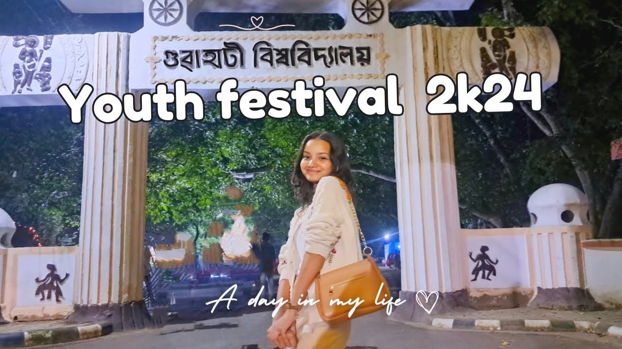 GAUHATI UNIVERSITY YOUTH FESTIVAL 2k24🏆🎭 : Are you ready to be amazed !!