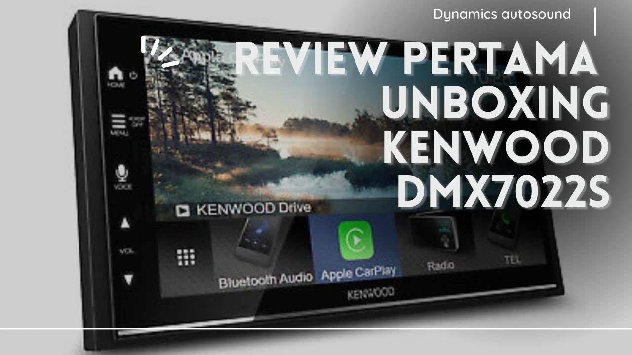 REVIEW PERTAMA : KENWOOD DMX 7022 S BISA ANDROID AUTO DAN  APPLE CARPLAY