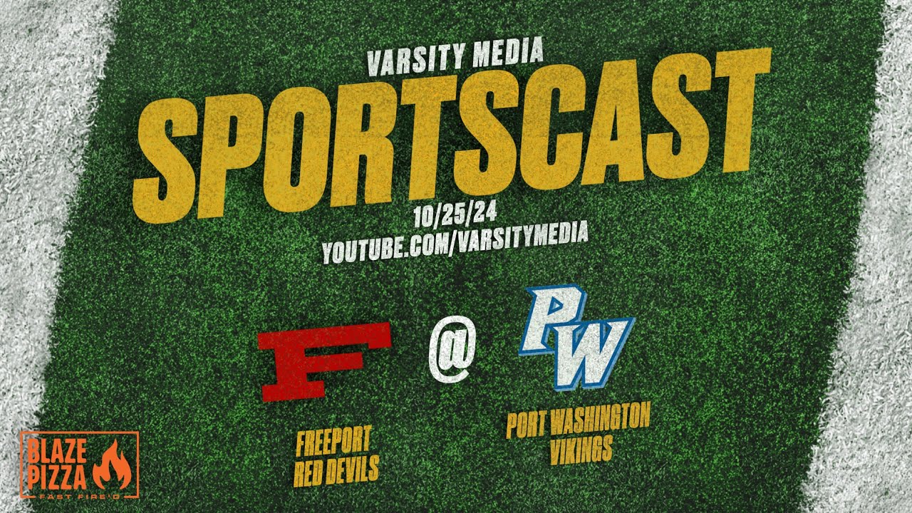 SPORTSCAST | Freeport vs. Port Washington | Varsity Football | Presented by Blaze Fast Fire'd Pizza
