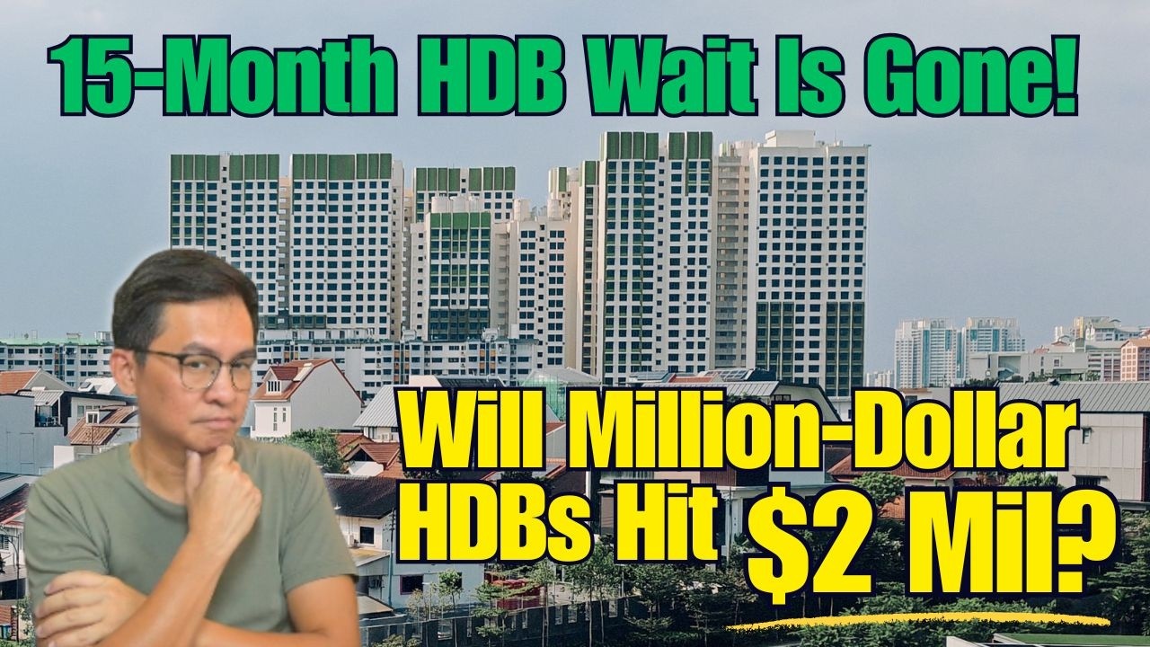 15-месячное ожидание HDB отменено! Достигнут ли квартиры HDB стоимостью в миллион отметки в 2 мил...